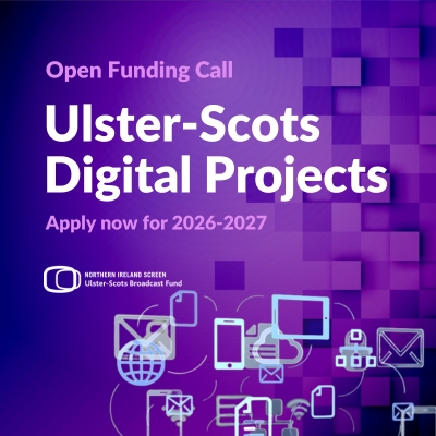 Open Digital Call: Ulster-Scots Broadcast Fund preview
